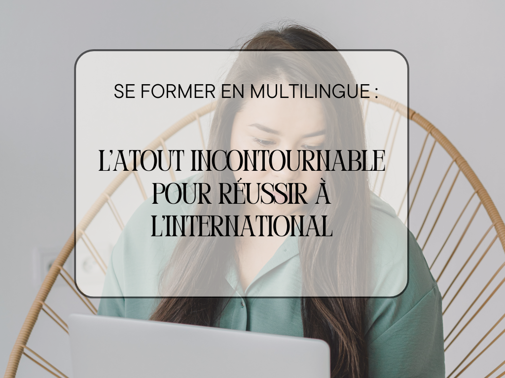 Se Former en Multilingue : L’Atout Incontournable pour Réussir à l ...