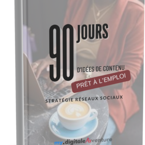“90 jours d’idées de contenu prêt à l’emploi”, guide stratégique pour planifier facilement ses publications sur les réseaux sociaux.